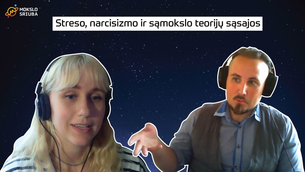 Streso, narcisizmo ir sąmokslo teorijų sąsajos | &bdquo;Mokslo sriubos&ldquo; podcast&rsquo;as #115