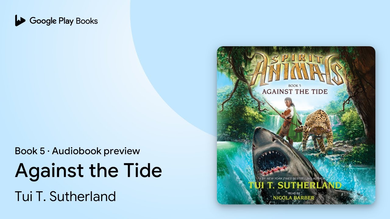 Against the Tide (Spirit Animals, Book 5) Book 5 by Tui T. Sutherland · Audiobook preview