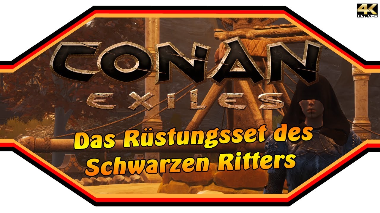 CONAN EXILES ★  Das RÜSTUNGSSET der SCHWARZEN RITTERS ★ Guide [4k]