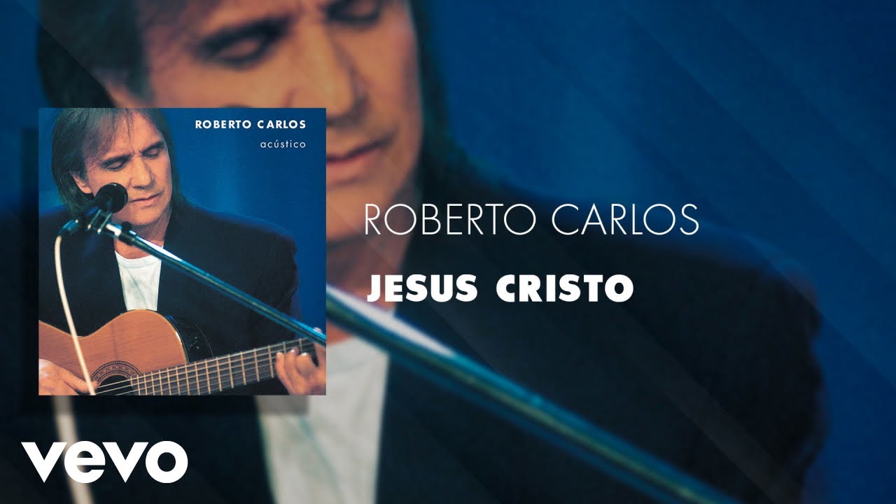 Roberto Carlos - Jesus Cristo (&Aacute;udio Oficial)