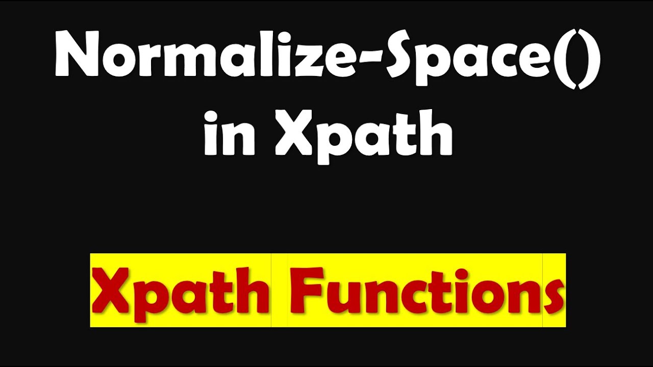 Normalize-space() in Xpath | Master in Xpath Functions