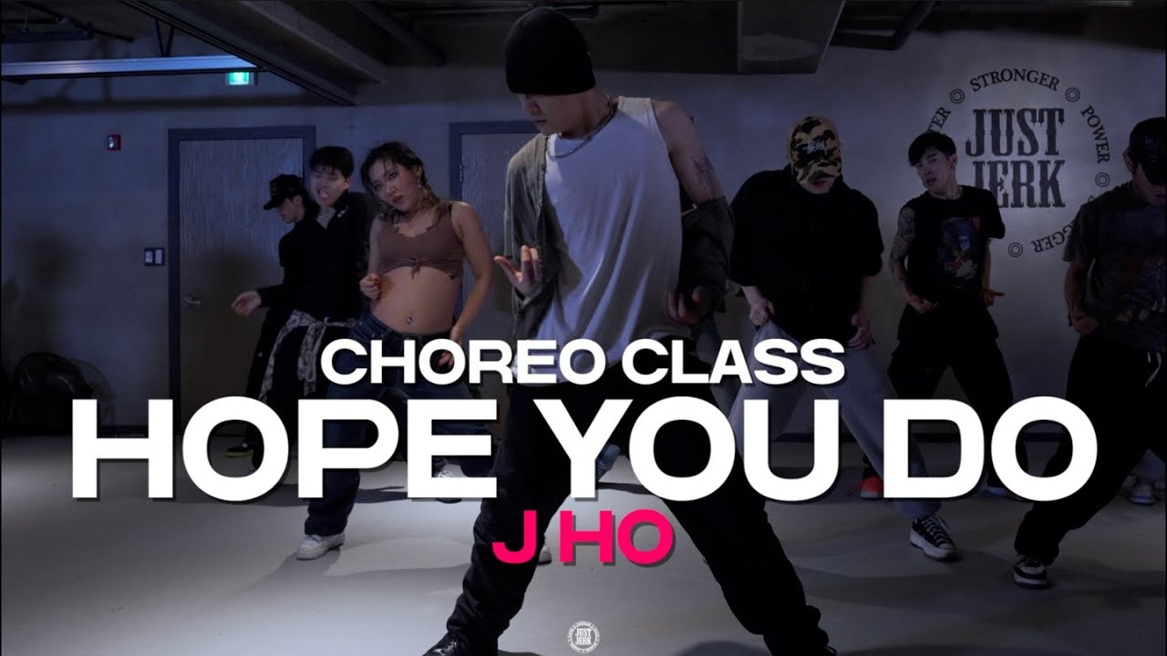 J HO Class | Chris Brown - Hope You Do | @JustjerkAcademy