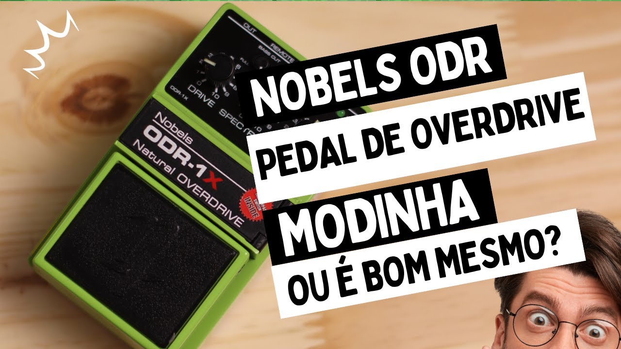 NOBELS ODR É PEDAL DE OVERDRIVE DA MODINHA OU TEM SOM?