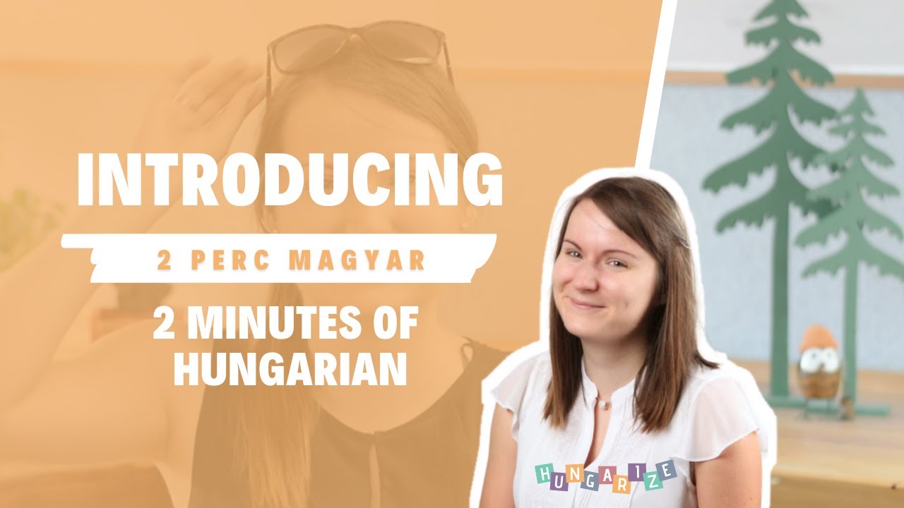 K&eacute;t perc magyar 0. ❖ Bemutatkozik a K&eacute;t perc magyar / Introducing Two minutes of Hungarian