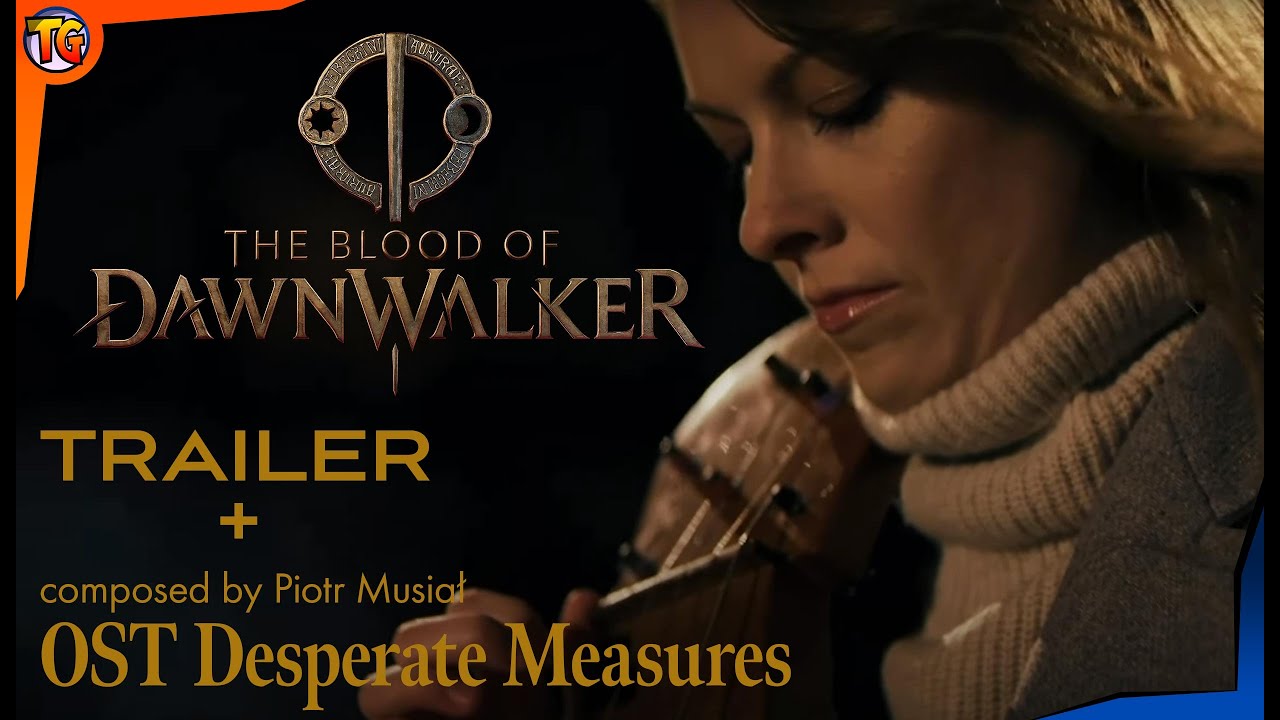 The Blood of Dawnwalker OST Desperate Measures + Trailer: Petarda na którą czekałem