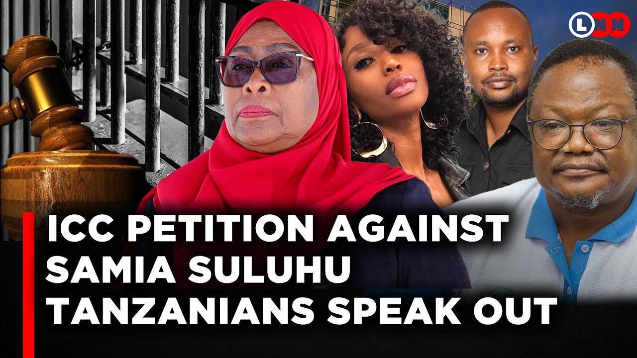 Samia Suluhu Faces ICC Petition as Tanzanians Demand Justice | LNN