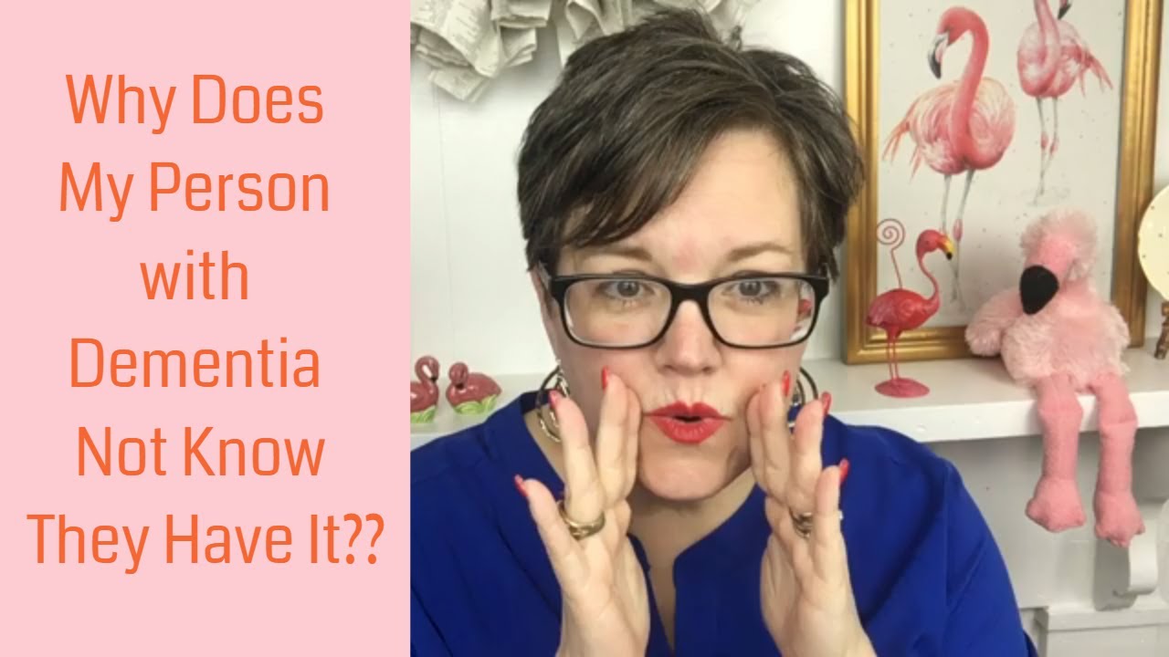 Why does a Person Not Know They Have Dementia? || The 