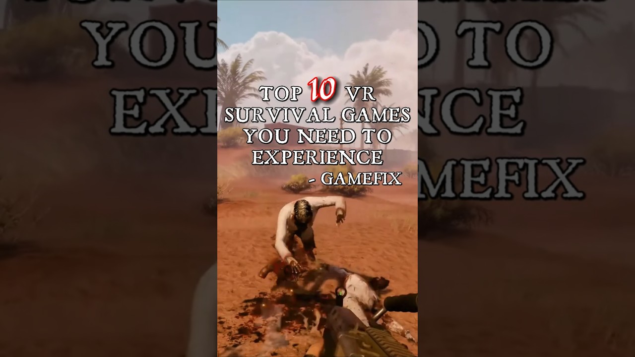 Top 10 Must-Try VR Survival Games | @gamefixtv  Compilation