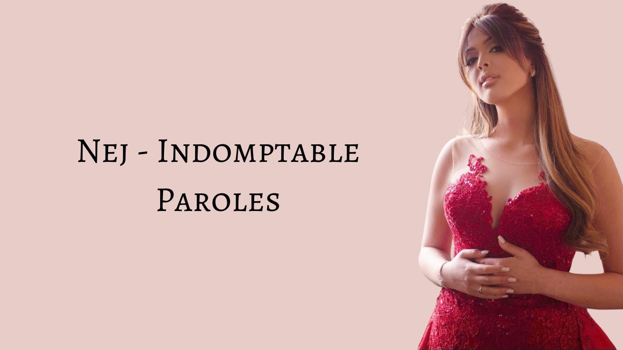 Nej Indomptable - Paroles