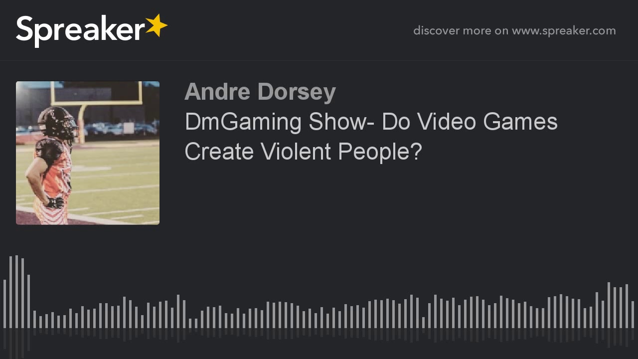 DmGaming Show- Do Video Games Create Violent People?