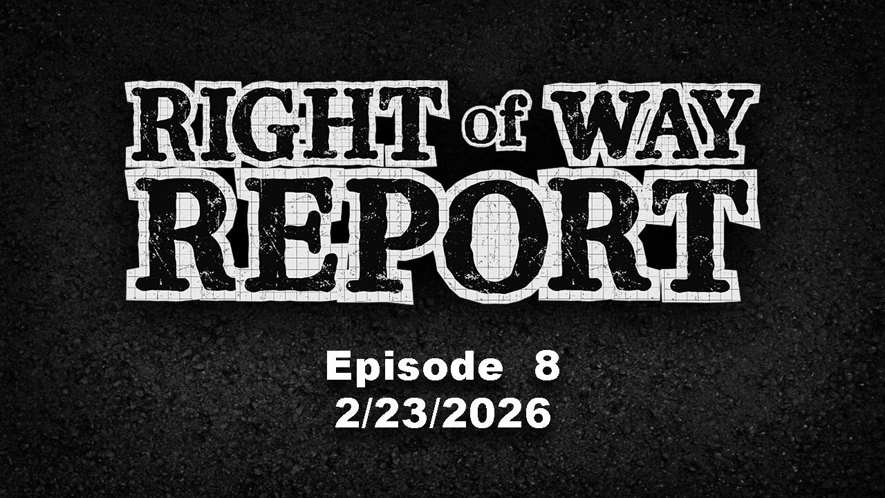 Right-of-Way Report - Episode 8 - 2/23/2026