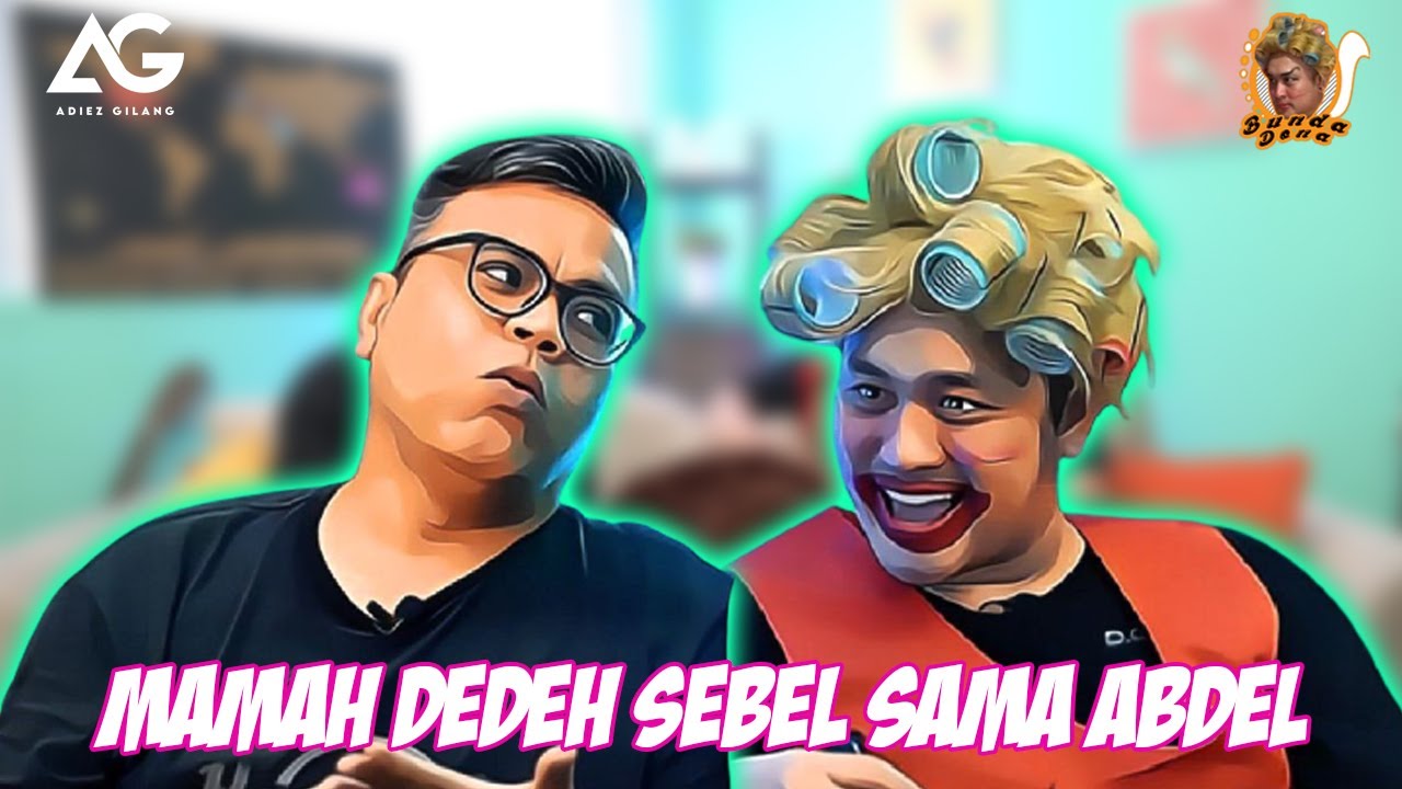 BUNDA DONA: MAMAH DEDEH SEBEL SAMA ABDEL