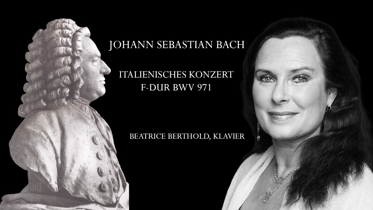Johann Sebastian Bach, Italienisches Konzert F-Dur BWV 971, Beatrice Berthold, Klavier