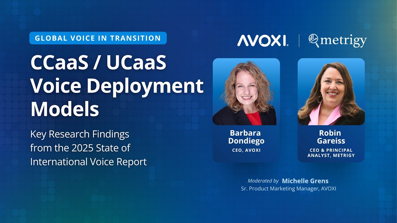 CCaaS & UCaaS Voice Deployment Models - AVOXI/Metrigy 2025 State of International Voice