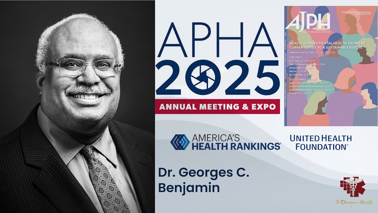 Transforming Public Health:Dr. Georges C Benjamin’s Stance on Leadership, Advocacy and Health Equity