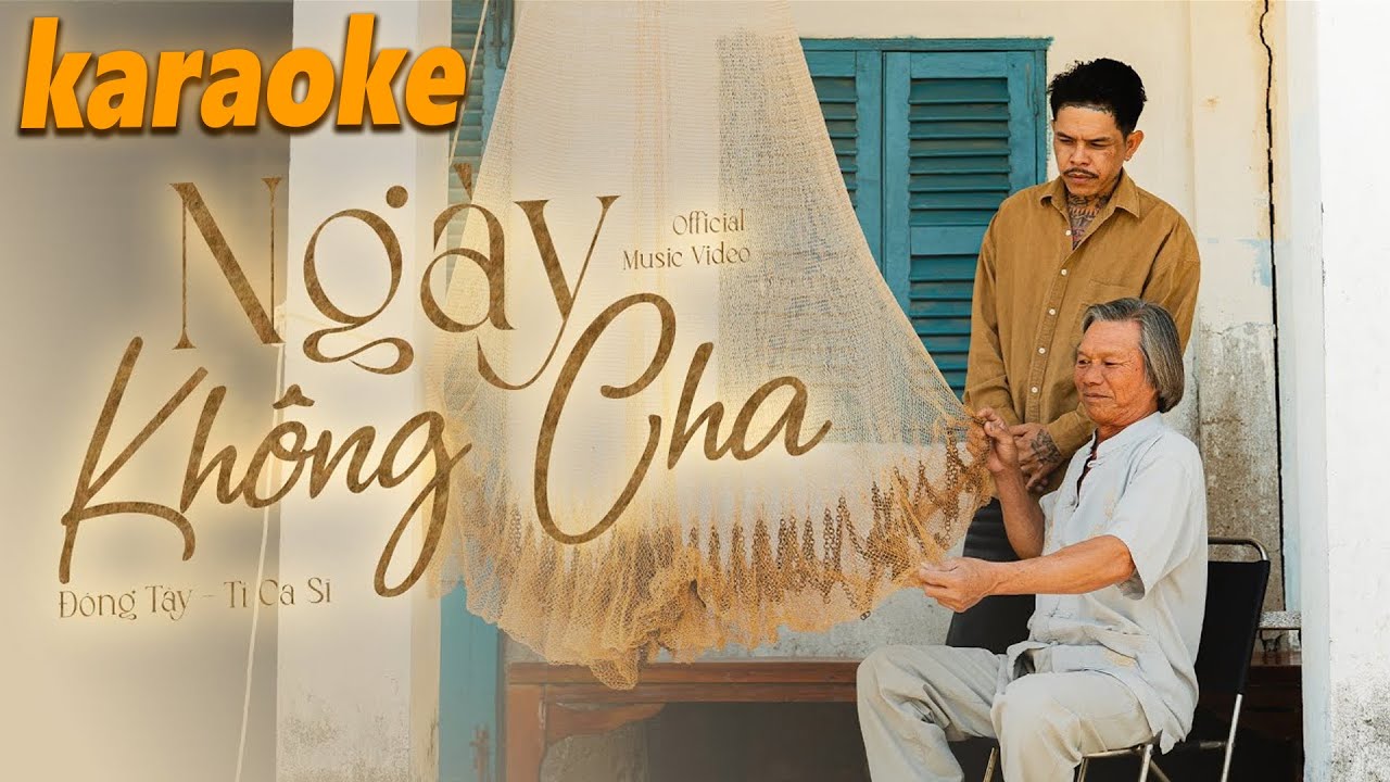 Karaoke Ngày Không Cha ( Đông Tây ) trời làm cha con xa cách nơi cha về là cõi âm u