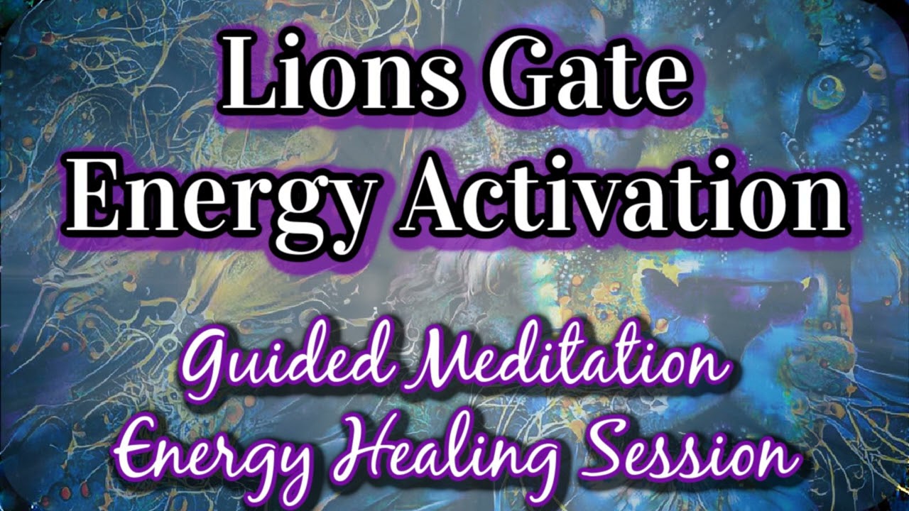 LIONS GATE PORTAL 8/8 ENERGY ACTIVATION 🦁🌀 Guided Meditation &  Energy Healing Session 🦁🌀