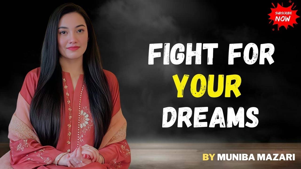 Fight For Your Dreams – Powerful Motivational Speech by Muniba Mazari | Never Give Up
