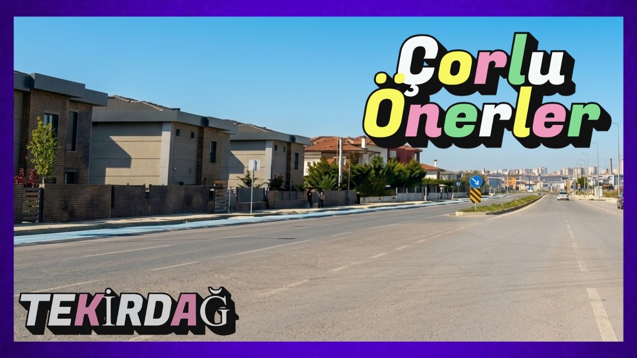 Çorlu Önerler 02|03|2026 Önerler mahallesi çorlu | tekirdağ