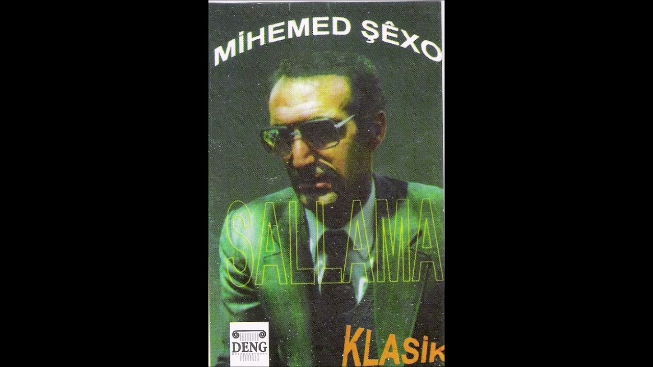 Mihemed Şexo Çibikim bı can berebin