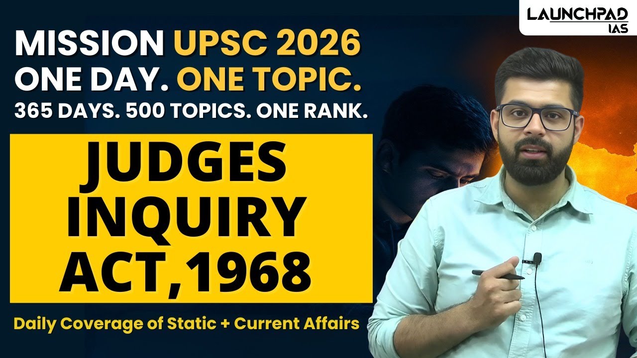 Judges Inquiry Act, 1968 | Mission UPSC 2026 | Abhinav Sir Launchpad IAS