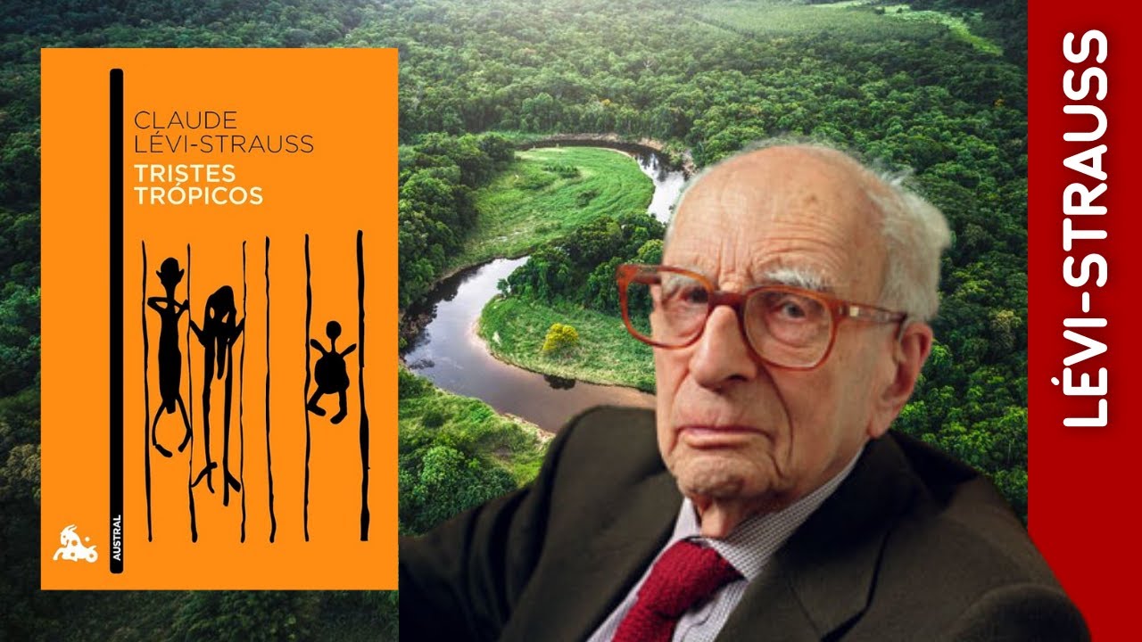 Tristes Trópicos, de Claude Lévi-Strauss | Híbrido ensayo - aventuras | Conversaciones nocturnas #2