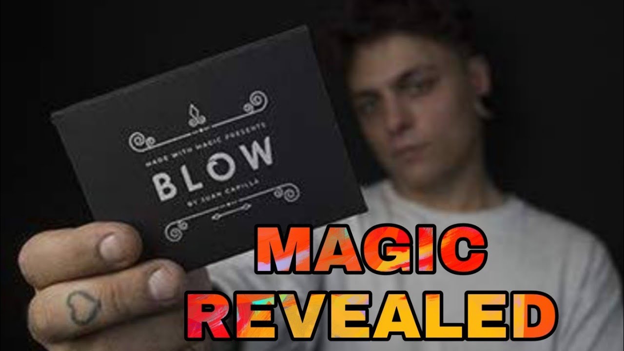 BLOW by Juan Capilla || Magic Revealed