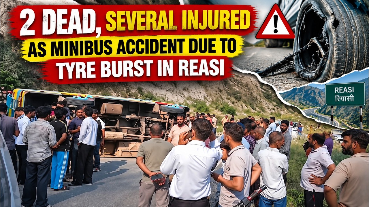 2 Dead, several injured as minibus accident due to tyre burst in Reasi
