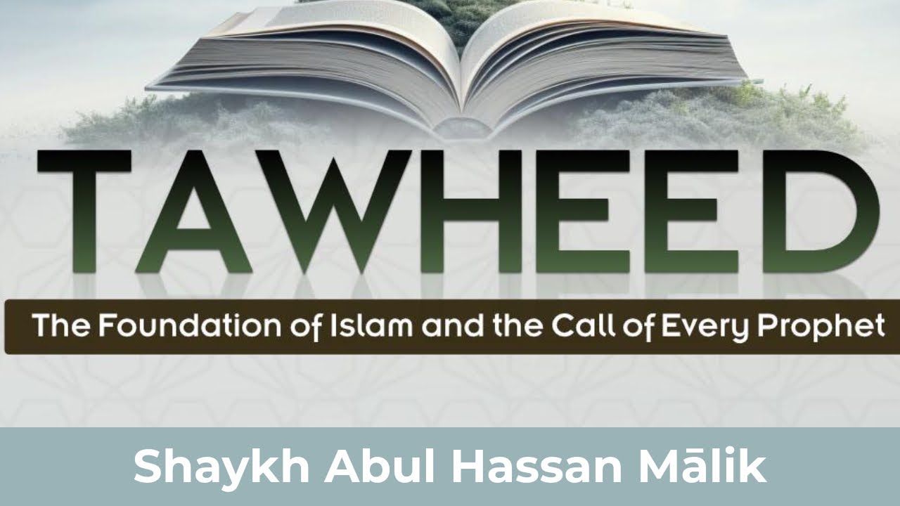Shaykh Abul Hassan Malik - Tawheed Seminar