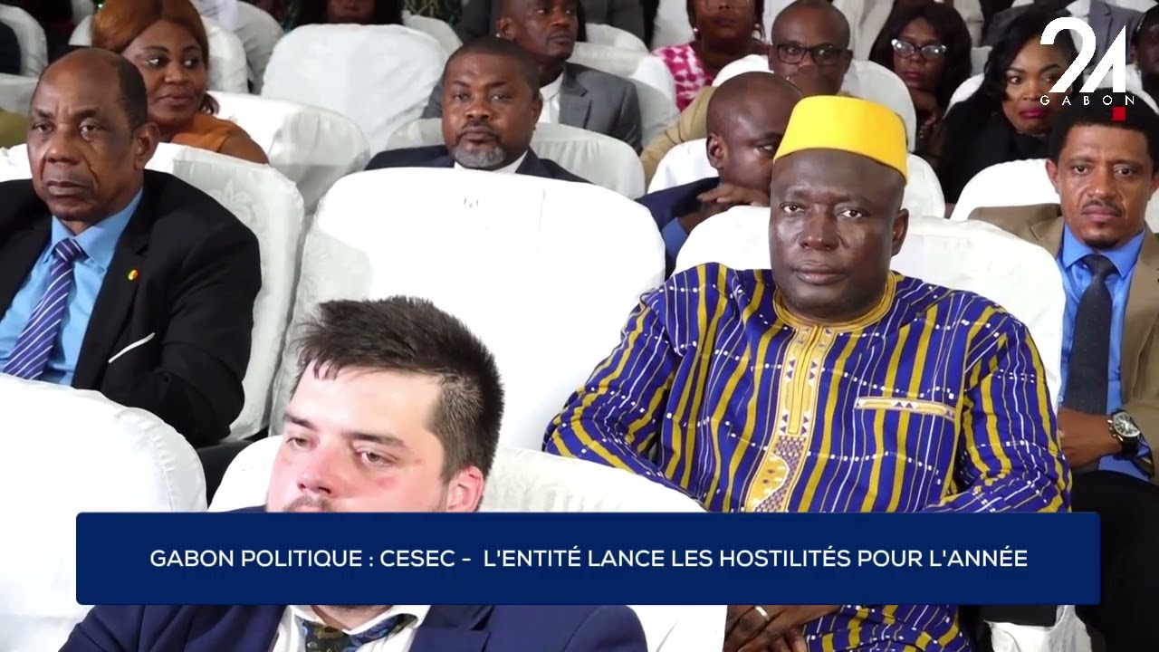 GABON POLITIQUE : CESEC -  L'ENTITÉ LANCE LES HOSTILITÉS POUR L'ANNÉE