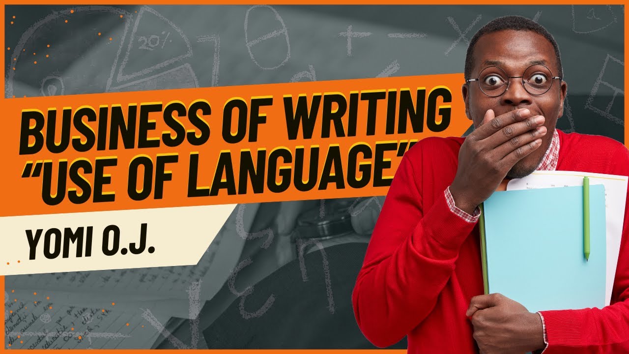 The Business of Writing 3 || The Use of Language