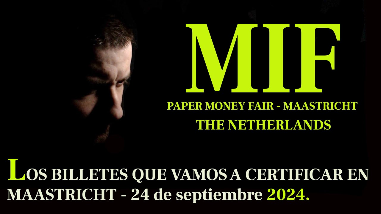 Feria internacional MIF - Los billetes que vamos a certificar en Maastricht 24 de septiembre 2024.