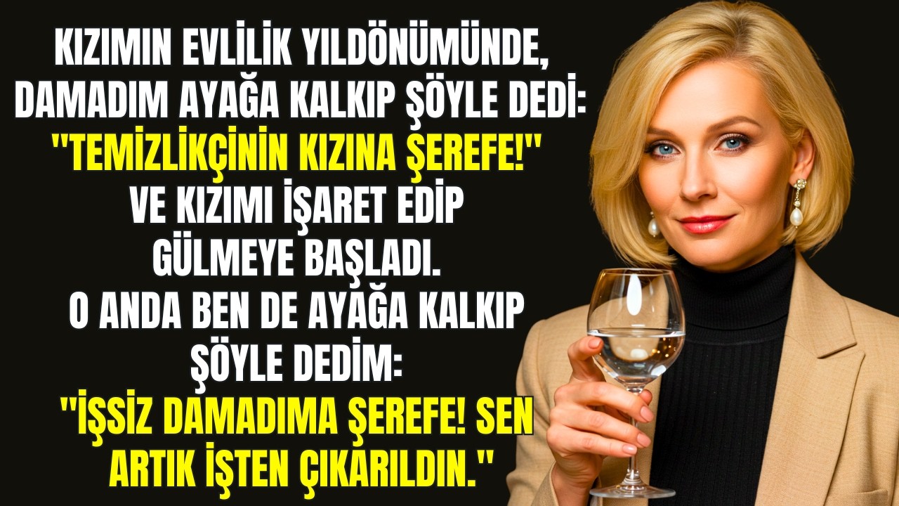 KIZIMIN EVLİLİK YILDÖNÜMÜNDE, DAMADIM AYAĞA KALKIP ŞÖYLE DEDİ: 