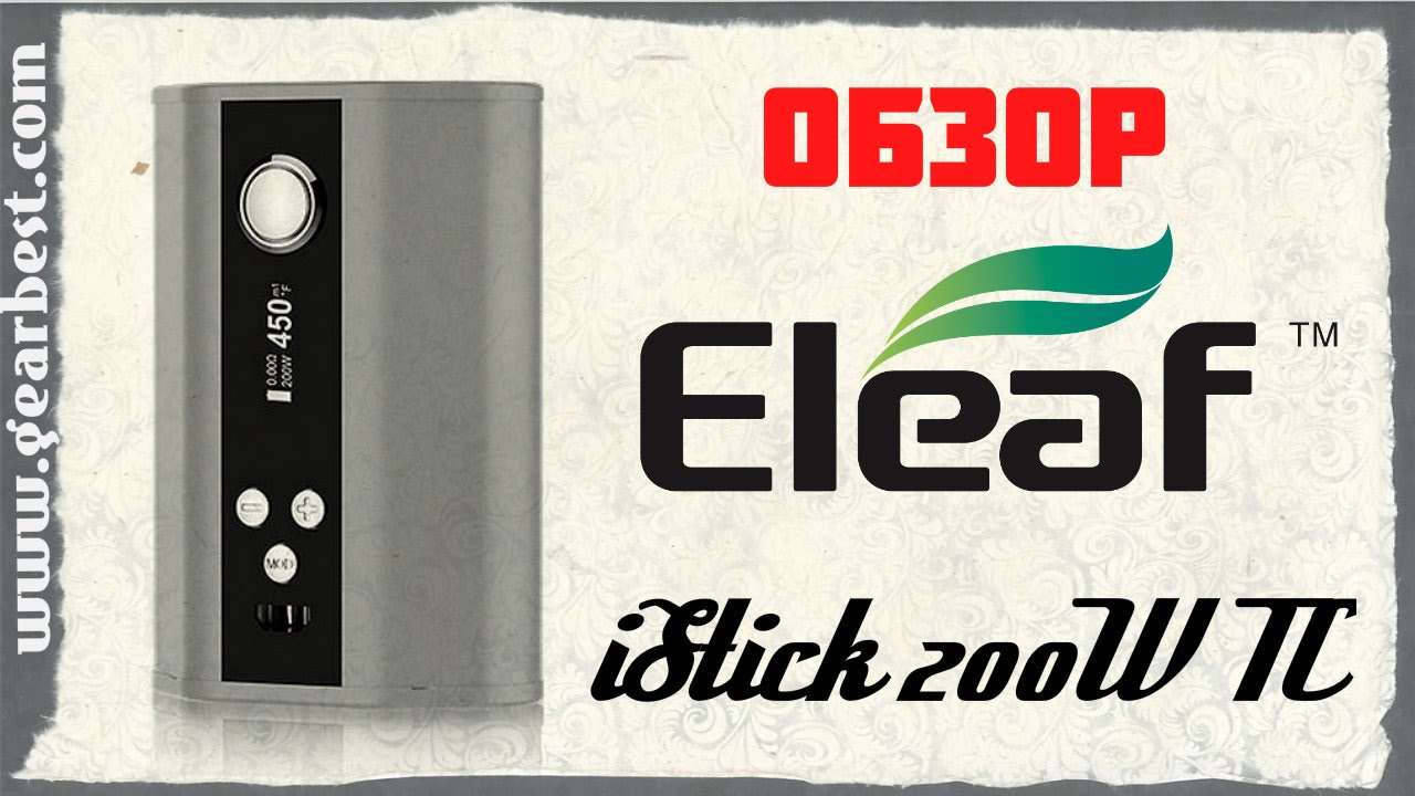 Обзор Eleaf iStick 200W | gearbest.com