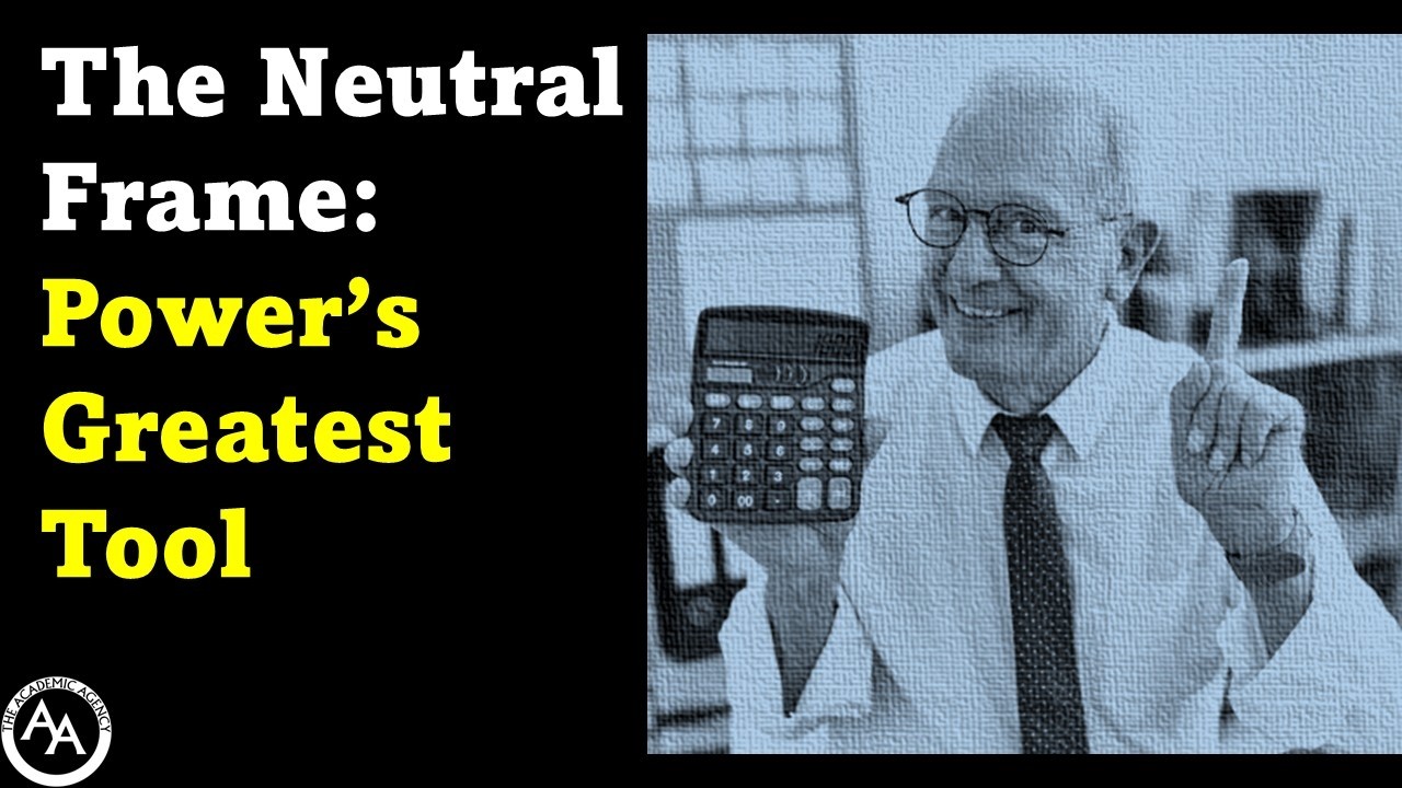 The Neutral Frame: Power&rsquo;s Greatest Trick