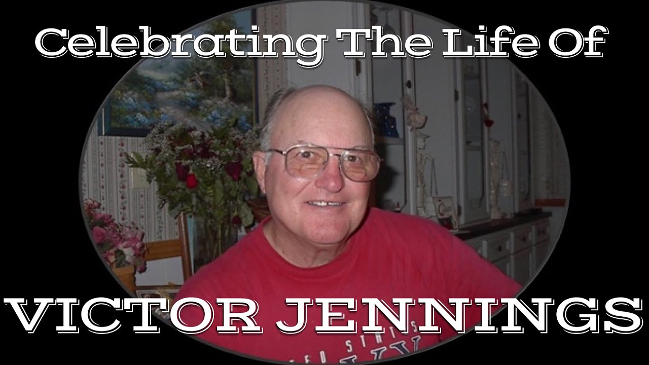 Celebration of Life - Victor Jennings