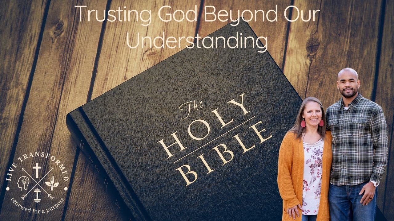 Trusting God Beyond Our Understanding