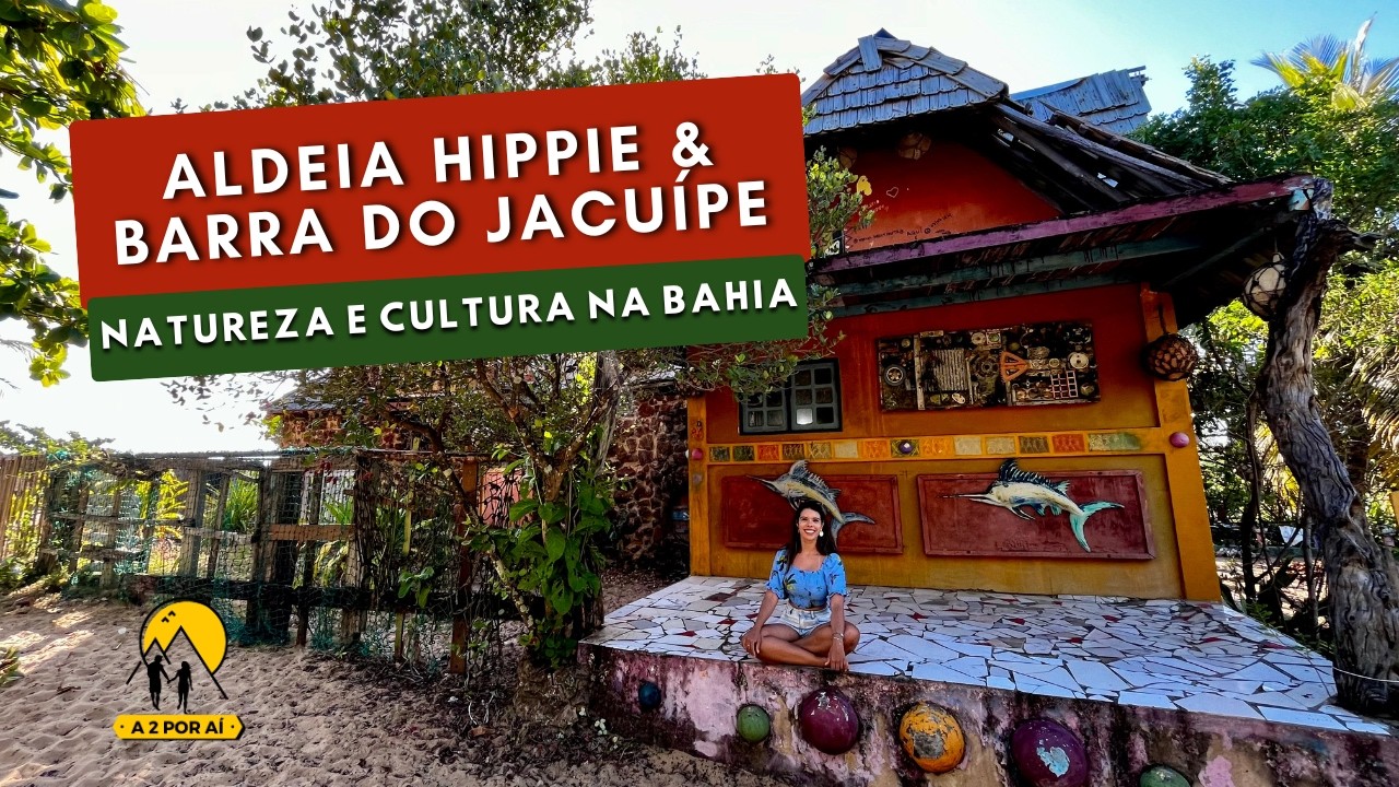 Aldeia Hippie de Arembepe e Barra do Jacuípe: Explorando as Belezas Naturais da Bahia