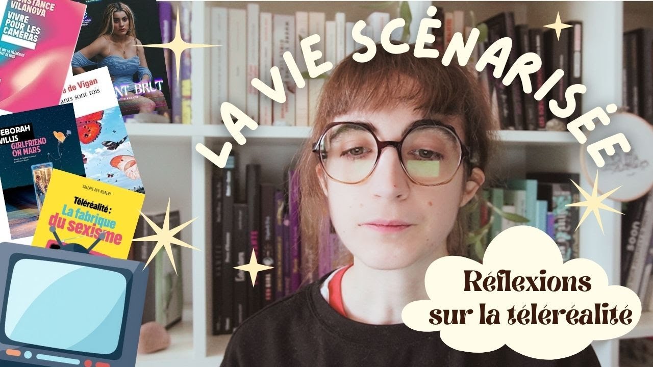📽 La vie scénarisée 📽 Réflexions sur la téléréalité
