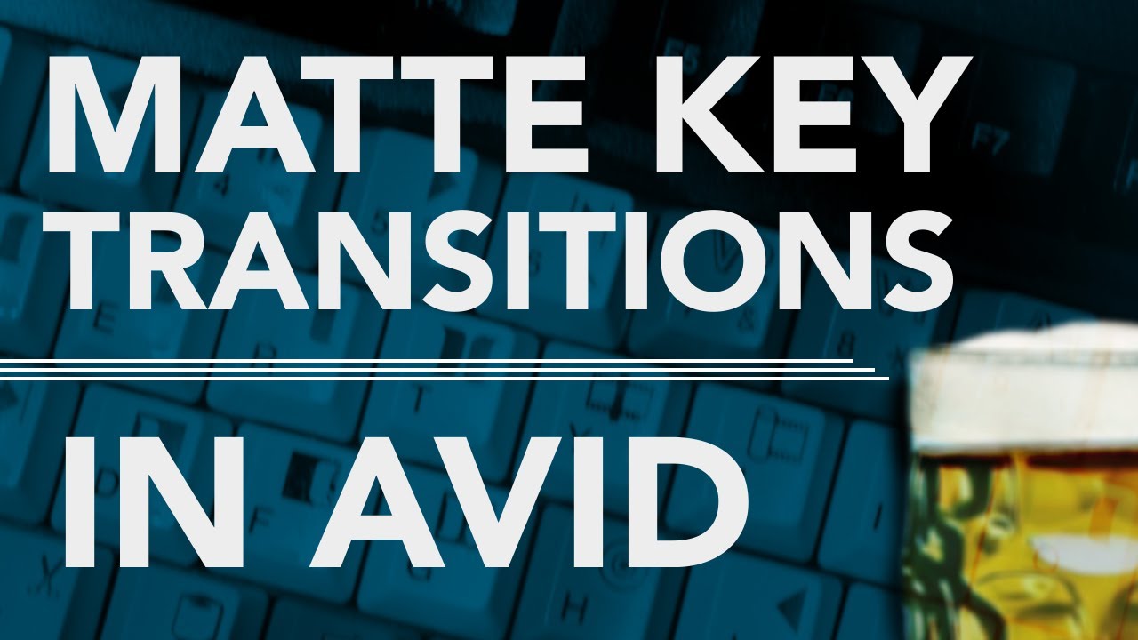 Matte Key Transitions in AVID! Free Download!