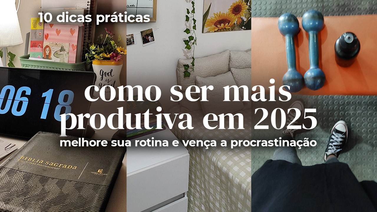 COMO SER MAIS PRODUTIVA E VENCER A PROCRASTINAÇÃO EM 2025 | 10 dicas práticas ✨ Janeiro do Recomeço
