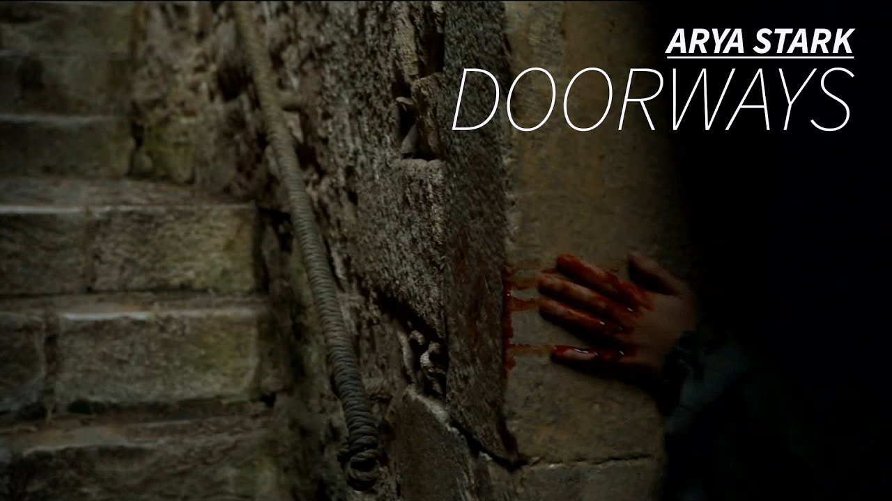 (GoT) Arya Stark || DOORWAYS