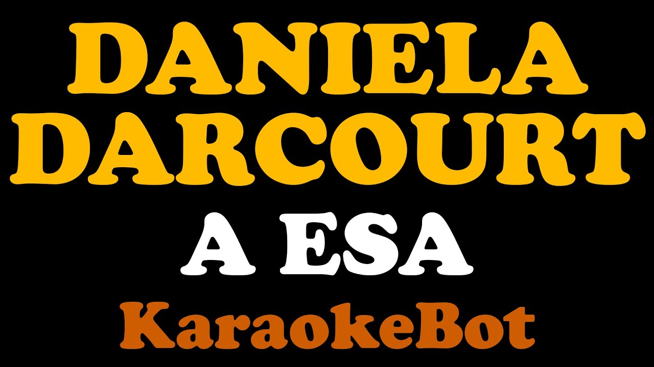 Daniela Darcourt - A Esa (Karaoke Pista Original) [ KaraokeBot ]