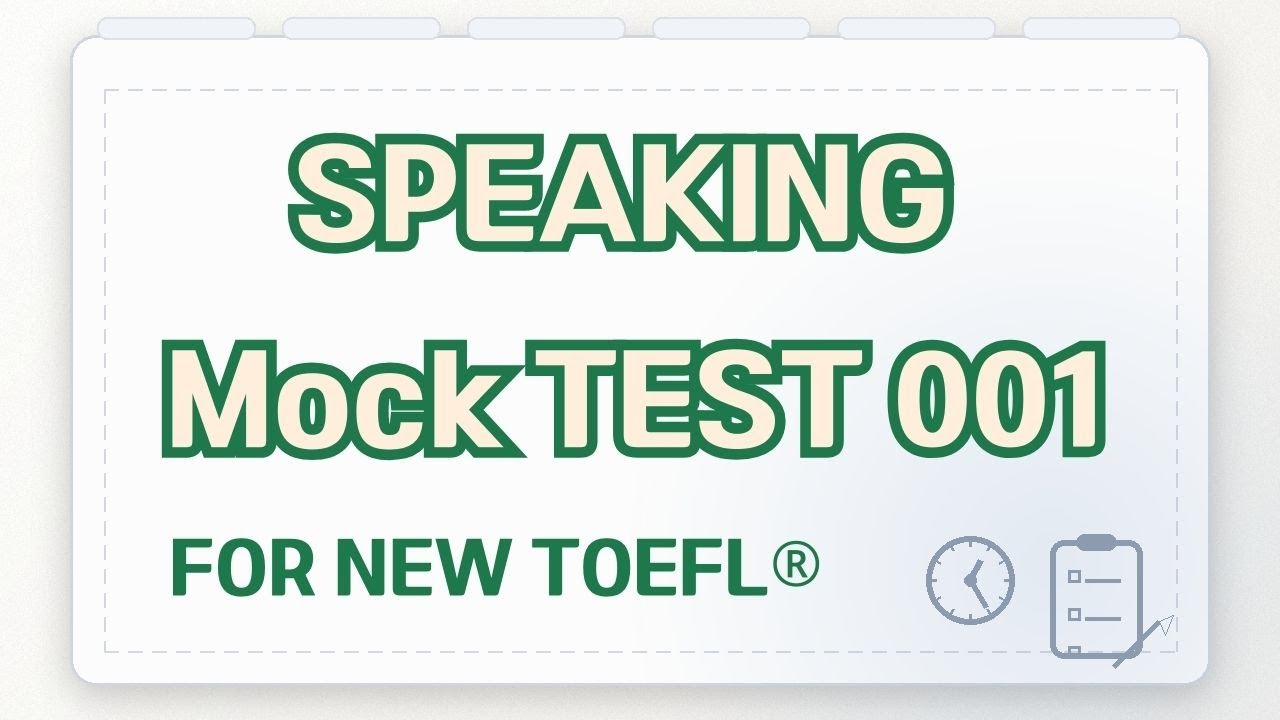 Speaking Practice Mock Test 001 [2026 NEW TOEFL STYLE]
