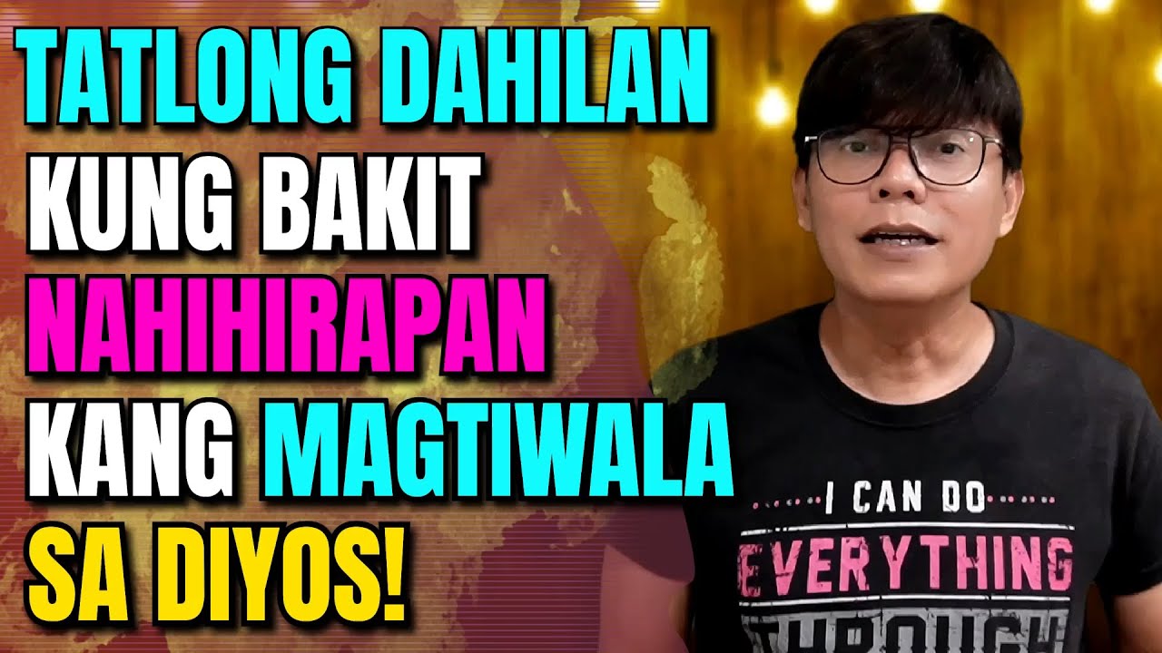 3 Dahilan kung bakit nahihirapan kang magtiwala sa Diyos