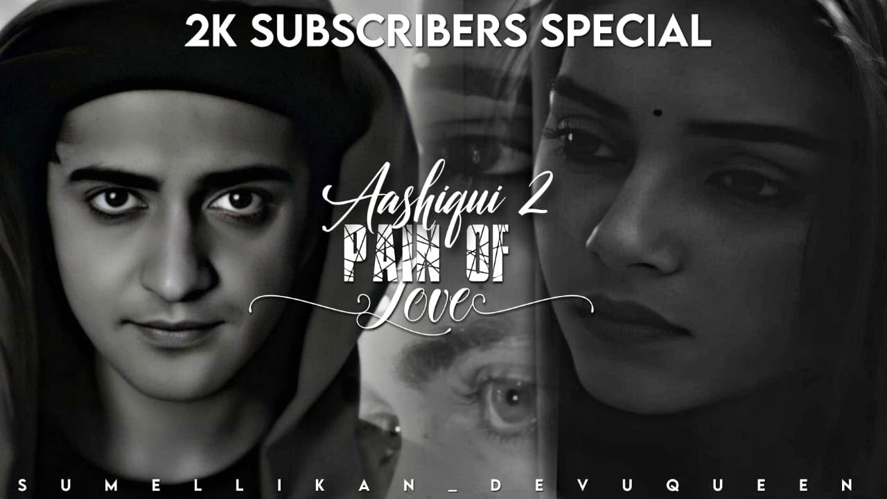 sumellika vm tum hi ho / pain of love / Aashiqui 2 / 2k sub spcl