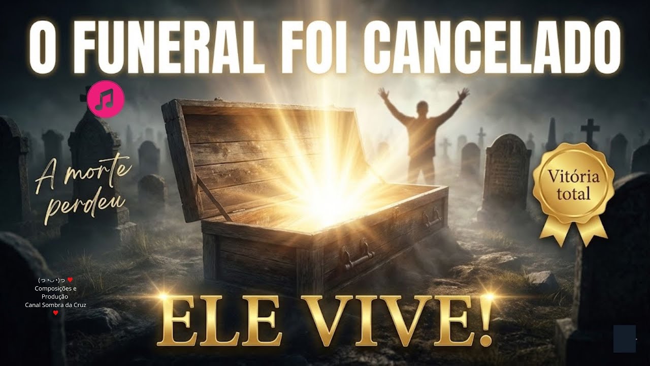O Funeral foi Cancelado: O Deus que Ressuscita (Hino Pentecostal 2026)