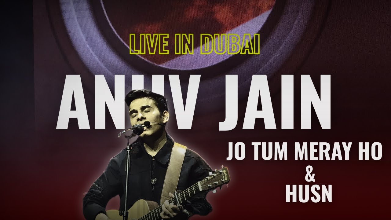 Jo Tum Mere Ho & Husn Live | Anuv Jain Live In Dubai Agenda 2025