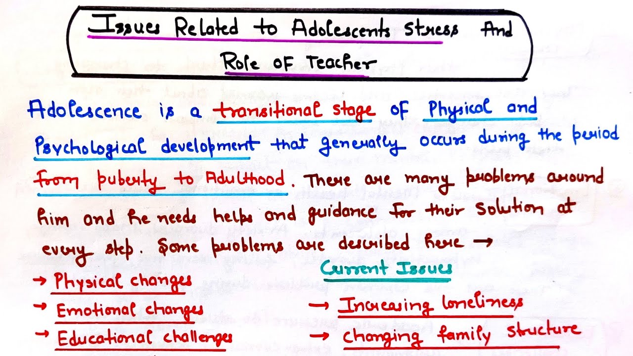 Issues Related to Adolescents Stress and Role of Teacher/Childhood growing up