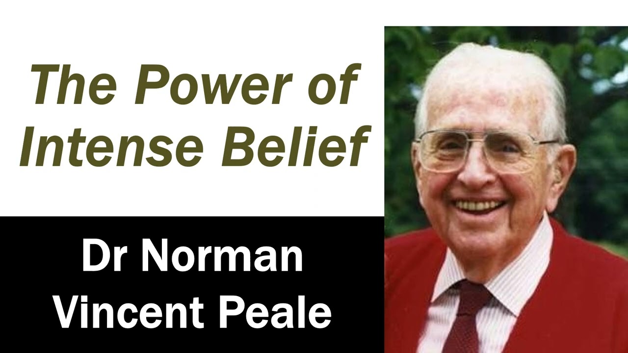 The Power of Intense Belief - Dr Norman Vincent Peale